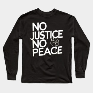 No Justice No Peace Long Sleeve T-Shirt